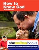How to Know God (Life & Business Self Help Pocket Books (10 min read))