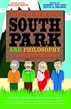 The ultimate South Park and philosophy : respect my philosophah!