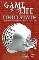 Game of My Life Ohio State: Memorable Stories of Buckeye Football