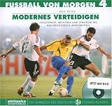 Fussball von morgen: Fußball von morgen 4. Modernes Verteidigen: BD 4