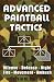 Advanced Paintball Tactics - Fire, Movement, Ambush, Offense, Defense, Night
