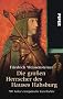Die gro�en Herrscher des Hauses Habsburg: 700 Jahre europ�ische Geschichte