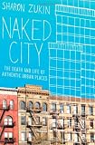 Naked City: The Death and Life of Authentic Urban Places