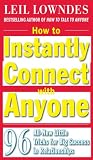 How to Instantly Connect with Anyone: 96 All-New Little Tricks for Big Success in Relationships