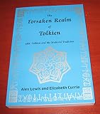 The forsaken realm of Tolkien : Tolkien and the medieval tradition