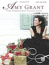 Amy Grant -- The Christmas Collection: Piano/Vocal/Guitar Amy Grant -- The Christmas Collection: Piano/Vocal/Guitar