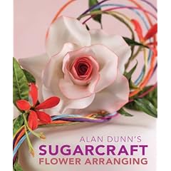 Alan Dunn's Sugarcraft Flower Arranging