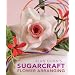 Alan Dunn's Sugarcraft Flower Arranging