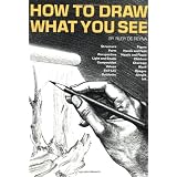 How to Draw What You See (Practical Art Books)