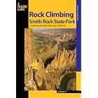 Rock Climbing Smith Rock State Park, 2nd: A Comprehensive Guide to More Than 1,800 Routes (Regional... by Alan Watts