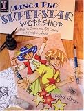 Manga Pro Superstar Workshop: How to Create & Sell Comics & Graphic Novels: How to Create and Sell Comics and Graphic Novels (Manga Pro)