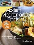 Modern Mediterranean Cooking: A Culinary Collection of Fresh Flavors