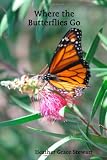 Where The Butterflies Go