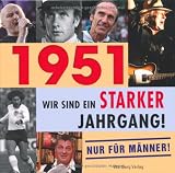 1951 - Wir sind ein starker Jahrgang - Nur f�r M�nner!