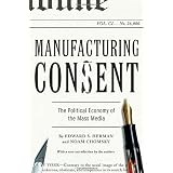 Manufacturing Consent: The Political Economy of the Mass Media ~ Edward S. Herman