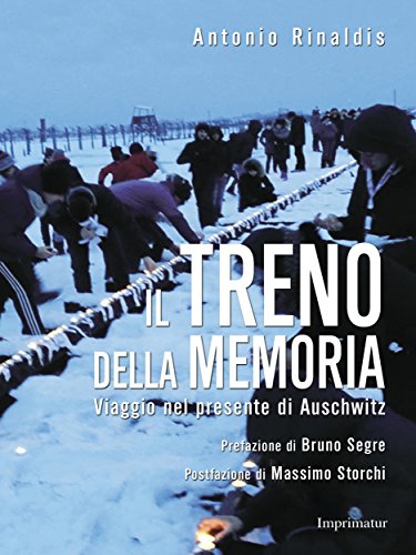 Il treno della memoria: Viaggio nel presente di Auschwitz (Italian Edition)