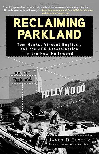 reclaiming parkland tom hanks vincent bugliosi and the jfk assassina
