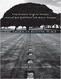 The American Resting Place: 400 Years of History Through Our Cemeteries and Burial Grounds