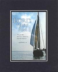 Lord, Here Am I - Matthew 4:19 . . . 8 x 10 Inches Biblical/Religious Verses set in Double Beveled Matting - A Timeless and Priceless Poetry Keepsake Collection