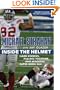 Inside the Helmet: Hard Knocks, Pulling Together, and Triumph as a Sunday Afternoon Warrior