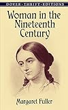 Woman in the Nineteenth Century (Dover Thrift Editions)