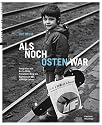 Als noch Osten war: Fotografien aus Berlin-Mitte, Prenzlauer Berg und K&ouml;penick in den achtziger Jahren