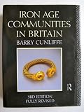 Iron Age communities in Britain : an account of England, Scotland and Wales from the seventh century B.C. until the Roman conquest