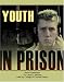 Search : Youth in Prison (Incarceration Issues: Punishment, Reform, and Rehabilitation)