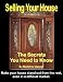 Selling Your House: The Secrets You Need to Know