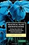 Practical Plant Identification: Including a Key to Native and Cultivated Flowering Plants in North Temperate Regions