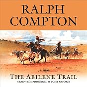 The Abilene Trail: A Ralph Compton Novel by Dusty Richards | [Ralph Compton, Dusty Richards]