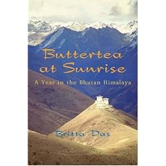 Buttertea at Sunrise: A Year in the Bhutan Himalaya