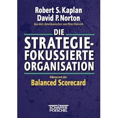 Die strategiefokussierte Organisation: F�hren mit der Balanced Scorecard