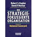 Die strategiefokussierte Organisation: F�hren mit der Balanced Scorecard