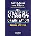 Die strategiefokussierte Organisation: F�hren mit der Balanced Scorecard