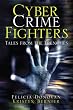Cyber Crime Fighters: Tales from the Trenches