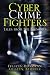 Cyber Crime Fighters: Tales from the Trenches