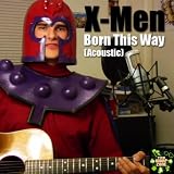 X-Men Born This Way (Acoustic Version) - Single