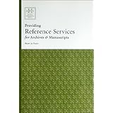 providing reference services for archives  manuscripts archival fundamentals series