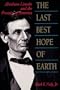 The Last Best Hope of Earth: Abraham Lincoln and the Promise of America