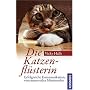 Die Katzenfl�sterin: Erfolgreiche Kommunikation, vertrauensvolles Miteinander