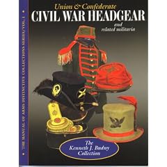 Union & Confederate Civil War Headgear and Related Militaria : The Kenneth J. Budny... by Paul Millikan
