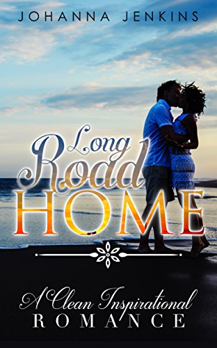 Clean Inspirational Romance: Long Road Home (Inspirational Happy Sweet First Love Second Chance Romance) (Contemporary New Adult Love Inspired Holiday Short Stories)