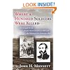 Where a Hundred Soldiers Were Killed: The Struggle for the Powder River Country in 1866 and the Making of the Fetterman Myth