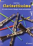 Klarinettissimo!: Clarinettissimo: Mit Erfolg zum besseren Klarinettenspiel. Fit in allen Tonarten: Übungen, Duette und Spielstücke: Bd 1