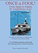 ONCE A FOOL -- From Japan to Alaska by Amphibious Jeep!