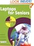 Laptops for Seniors in Easy Steps: For the Over-50s