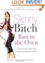 Skinny Bitch Bun in the Oven: A Gutsy Guide to Becoming One Hot (and Healthy) Mother!