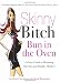 Skinny Bitch: Bun in the Oven - A Gutsy Guide to Becoming One Hot (and Healthy) Mother!