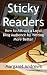 Sticky Readers: How To Attract a Loyal Blog Audience By Writing More Better